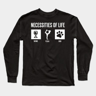 Wine, Yoga, Dog Long Sleeve T-Shirt